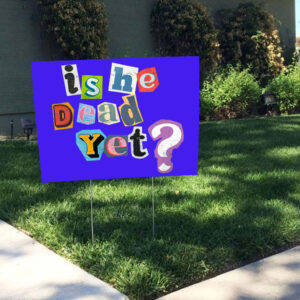Is He Dead Yet? Anti-Trump Yard Sign