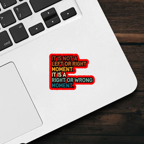 It’s Not Left or Right It’s Right or Wrong Sticker, Car Magnet