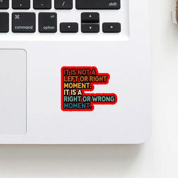 It’s Not Left or Right It’s Right or Wrong Sticker, Car Magnet