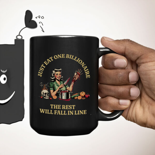 Just EAT One Billionaire - The Rest Will Fall In Line, FDT Anti Trump Billionaire Fascism Oligarchy Mug