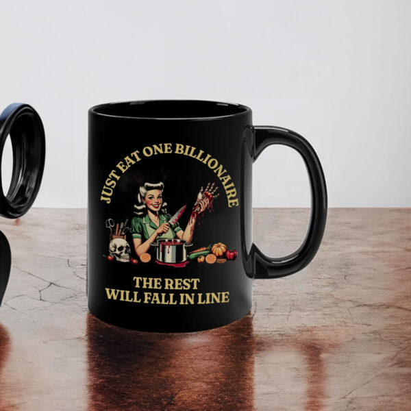 Just EAT One Billionaire - The Rest Will Fall In Line, FDT Anti Trump Billionaire Fascism Oligarchy Mug
