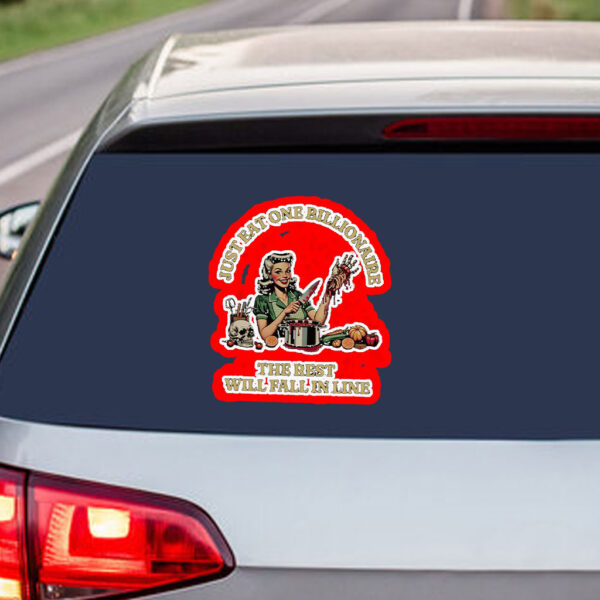 Just EAT One Billionaire - The Rest Will Fall In Line, FDT Anti Trump Billionaire Fascism Oligarchy Sticker, Car Magnet