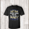 Keep Your Grubby Hands Off My Rights T-Shirt