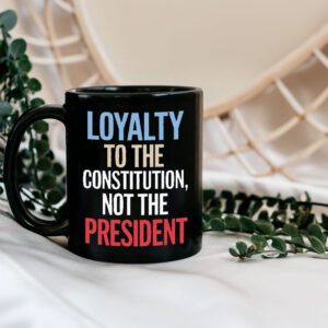 Loyalty to Constitution Resist, Loyalty to Constitution, Not The President 2025 Mug