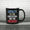 Loyalty to Constitution Resist, Loyalty to Constitution, Not The President 2025 Mug