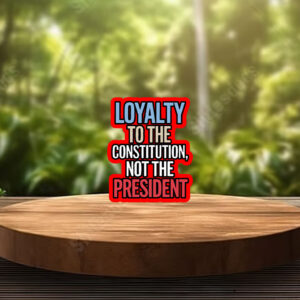Loyalty to Constitution Resist, Loyalty to Constitution, Not The President 2025 Sticker, Car Magnet