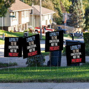 Loyalty to Constitution Resist, Loyalty to Constitution, Not The President 2025 Yard Sign