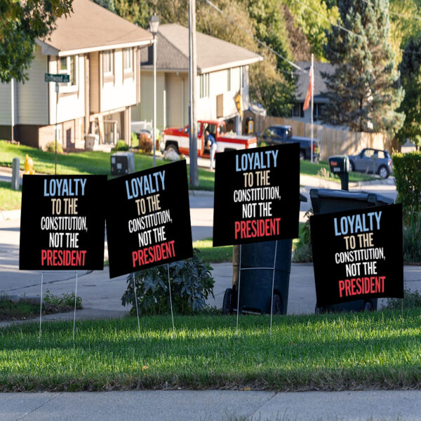 Loyalty to Constitution Resist, Loyalty to Constitution, Not The President 2025 Yard Sign