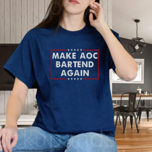 Make AOC Bartend Again MABA T-Shirt