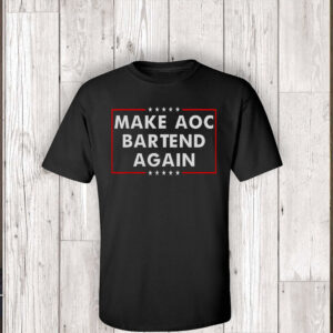 Make AOC Bartend Again MABA T-Shirt