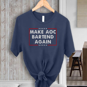 Make AOC Bartend Again MABA T-Shirt