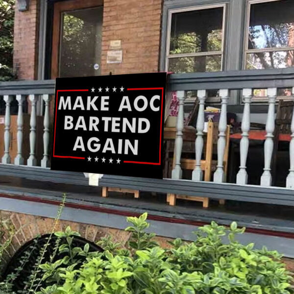 Make AOC Bartend Again MABA Yard Sign