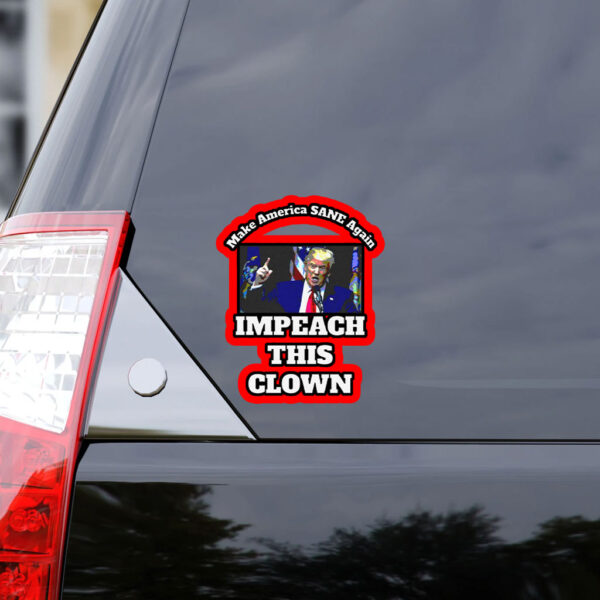 Make America SANE Again, Impeach This Clown Anti Trump 2025 Sticker, Car Magnet
