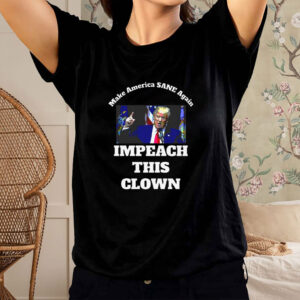 https://fightoligarchy.store/wp-content/uploads/2025/05/Make-America-SANE-Again-Impeach-This-Clown-Anti-Trump-2025-T-ShirtUS.jpg
