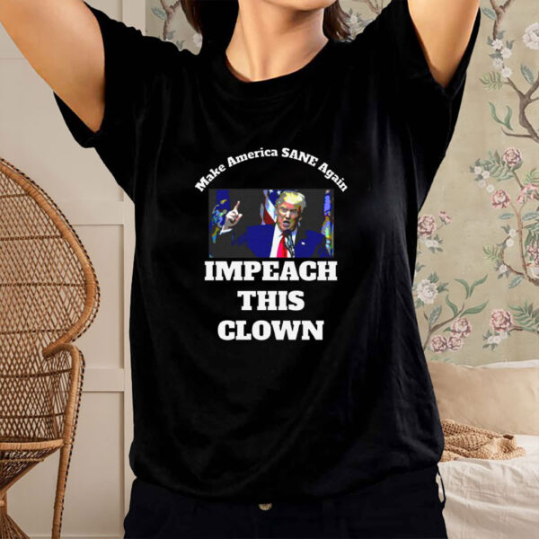https://fightoligarchy.store/wp-content/uploads/2025/05/Make-America-SANE-Again-Impeach-This-Clown-Anti-Trump-2025-T-ShirtUS.jpg