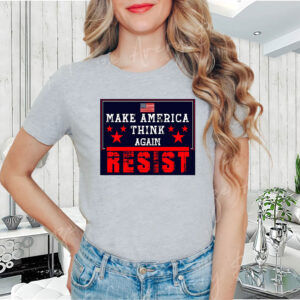 Make America Think Again - Anti-Trump 2025 T-Shirt