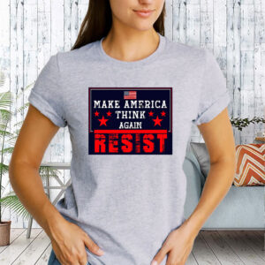 Make America Think Again - Anti-Trump 2025 T-Shirt