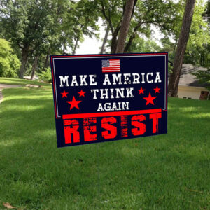 Make America Think Again - Anti-Trump 2025 Yard Sign