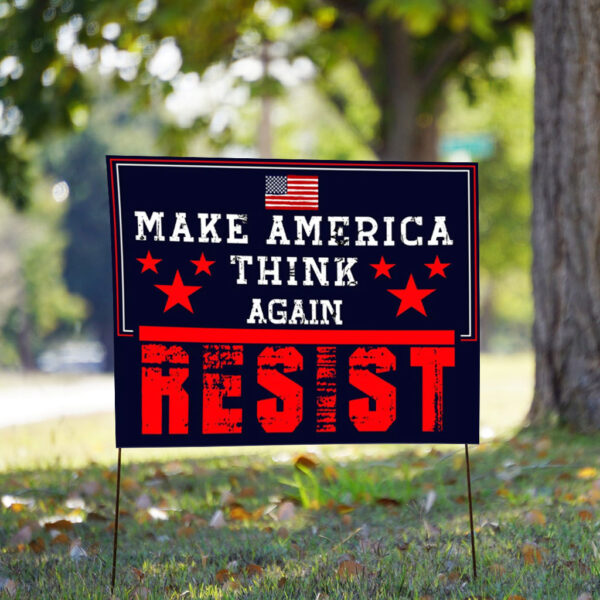 Make America Think Again - Anti-Trump 2025 Yard Sign