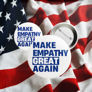 Make Empathy Great Again 2025, Anti Trump Button