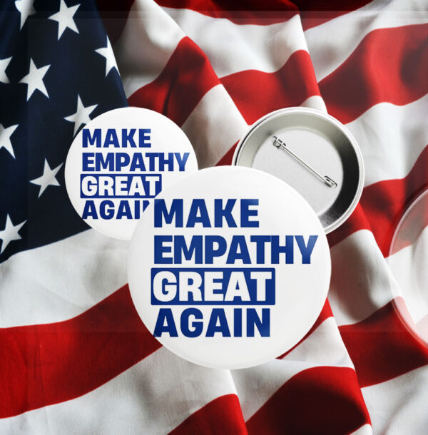 Make Empathy Great Again 2025, Anti Trump Button