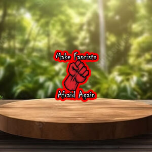 Make Fascists Afraid Again Anti Maga 2025 Sticker, Car Magnet