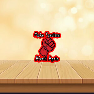 Make Fascists Afraid Again Anti Maga 2025 Sticker, Car Magnet
