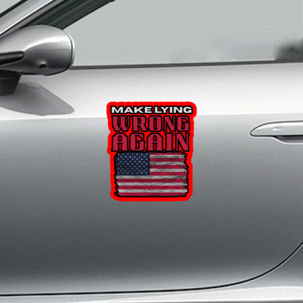 Make Lying Wrong Again - America Flag Sticker, Car Magnet