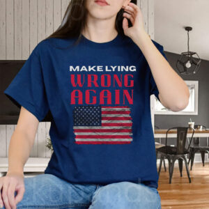 Make Lying Wrong Again - America Flag T-Shirt
