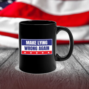 Make Lying Wrong Again Anti Trump 2025 Mug