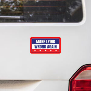 Make Lying Wrong Again Anti Trump 2025 Sticker, Car Magnet