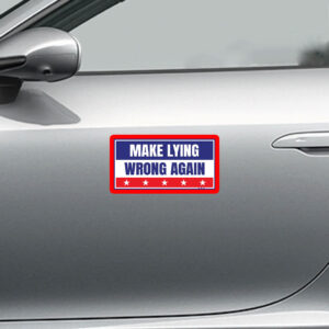 Make Lying Wrong Again Anti Trump 2025 Sticker, Car Magnet