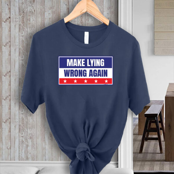Make Lying Wrong Again Anti Trump 2025 T-Shirt
