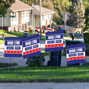Make Lying Wrong Again Anti Trump 2025 Yard Sign