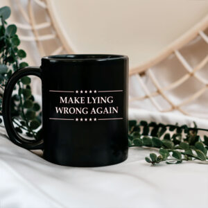 Make Lying Wrong Again Anti Trump Mugs