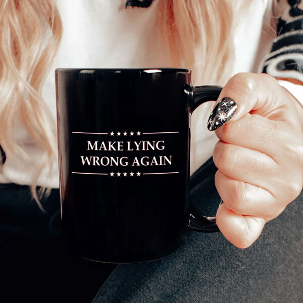 Make Lying Wrong Again Anti Trump Mugs