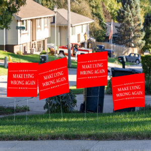Make Lying Wrong Again Anti Trump Yard Sign