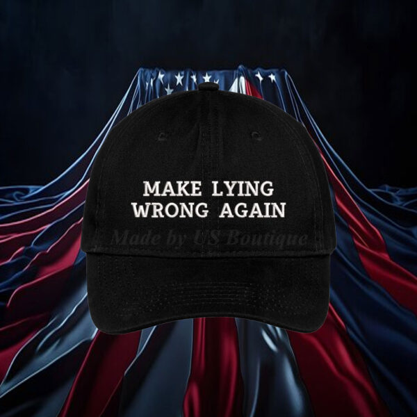 Make Lying Wrong Again Embroidered Hat