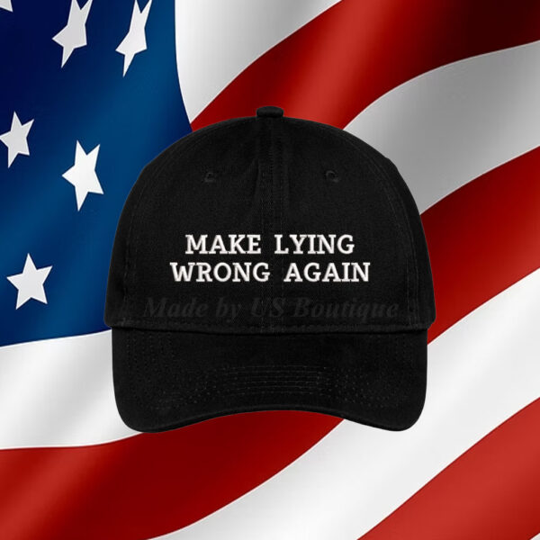 Make Lying Wrong Again Embroidered Hat