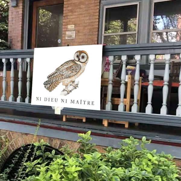 Ni Dieu Ni Maître, No God No Master, Anti Trump Yard Sign