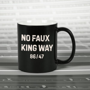 No Faux King Way 86-47, Snarky No Kings In America 2025 Mug