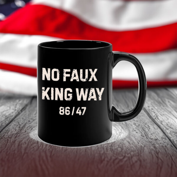 No Faux King Way 86-47, Snarky No Kings In America 2025 Mug
