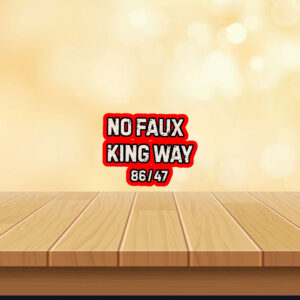 No Faux King Way 86-47, Snarky No Kings In America 2025 Sticker, Car Magnet