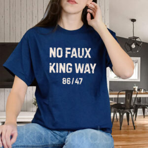 No Faux King Way 86-47, Snarky No Kings In America 2025 T-Shirt