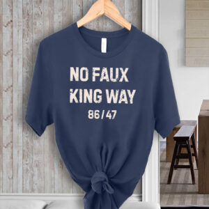 No Faux King Way 86-47, Snarky No Kings In America 2025 T-Shirt