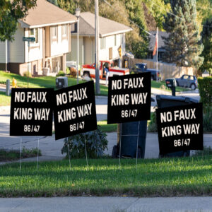 No Faux King Way 86-47, Snarky No Kings In America 2025 Yard Sign