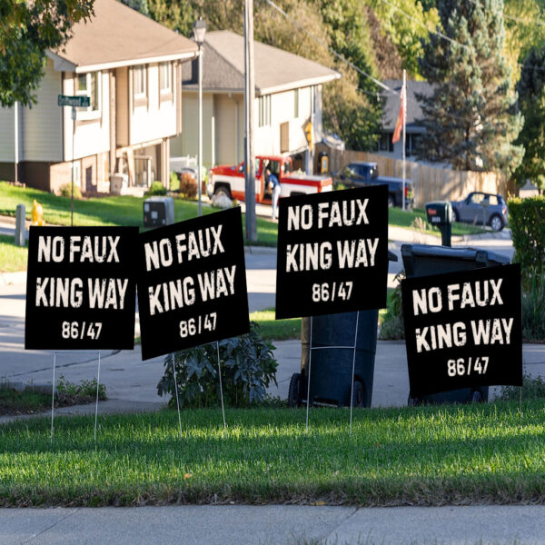 No Faux King Way 86-47, Snarky No Kings In America 2025 Yard Sign