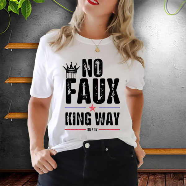 No Faux King Way 86 - 47 T-Shirt