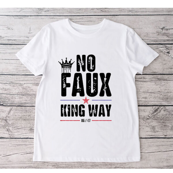 No Faux King Way 86 - 47 T-Shirt
