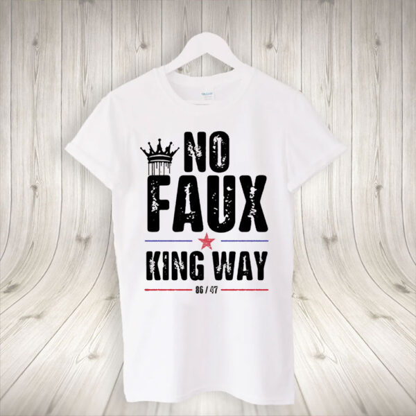 No Faux King Way 86 - 47 T-Shirt